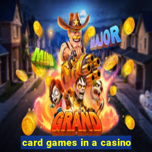 card games in a casino