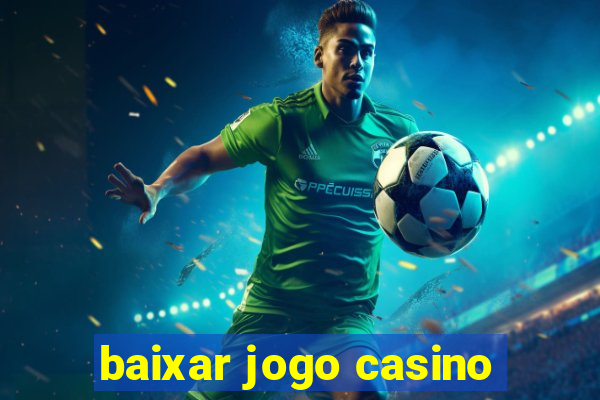 baixar jogo casino