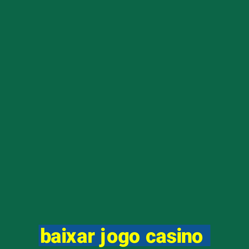 baixar jogo casino