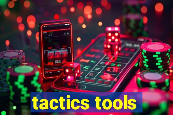 tactics tools