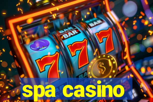 spa casino