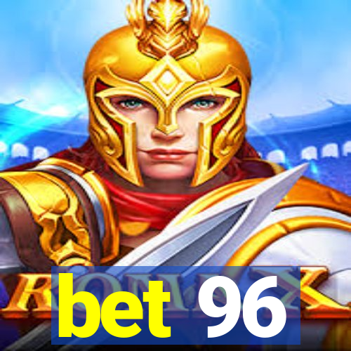 bet 96