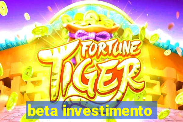 beta investimento