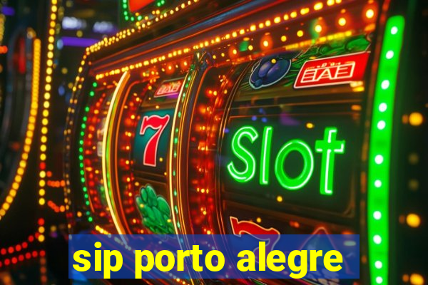 sip porto alegre