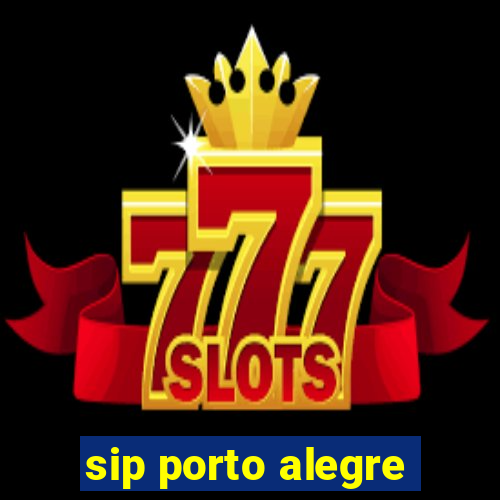 sip porto alegre