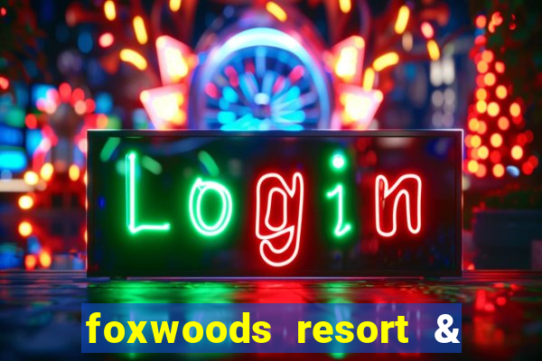 foxwoods resort & casino mashantucket ct