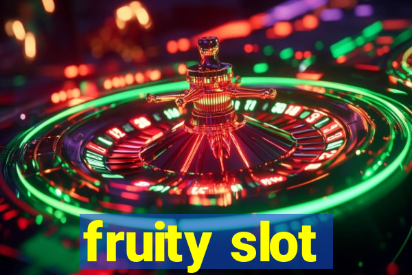 fruity slot