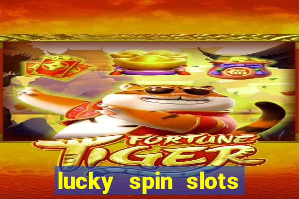 lucky spin slots win jackpot