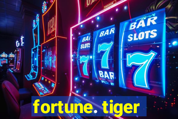 fortune. tiger