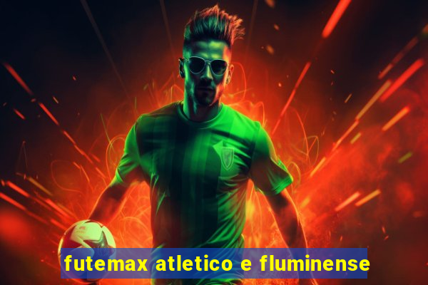 futemax atletico e fluminense