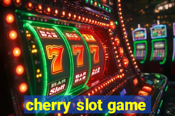 cherry slot game