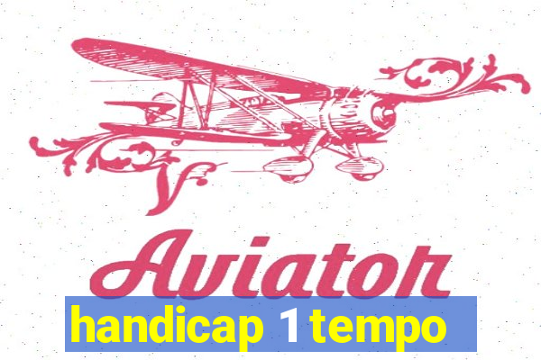 handicap 1 tempo