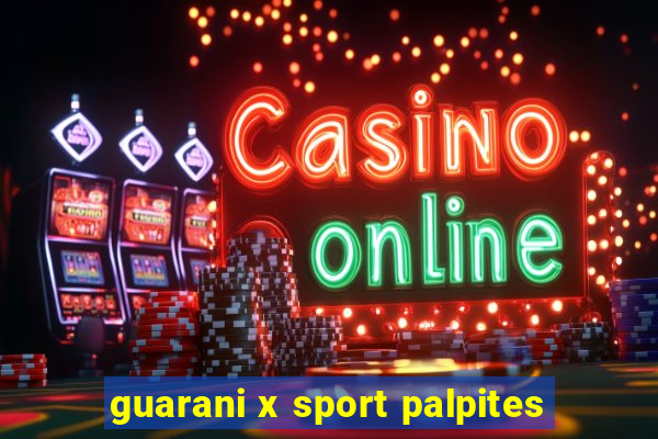 guarani x sport palpites