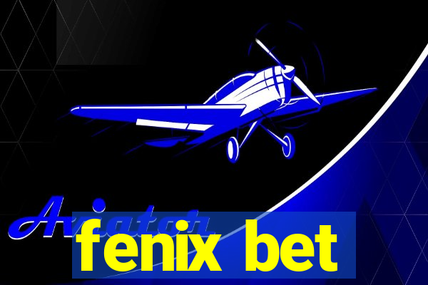 fenix bet