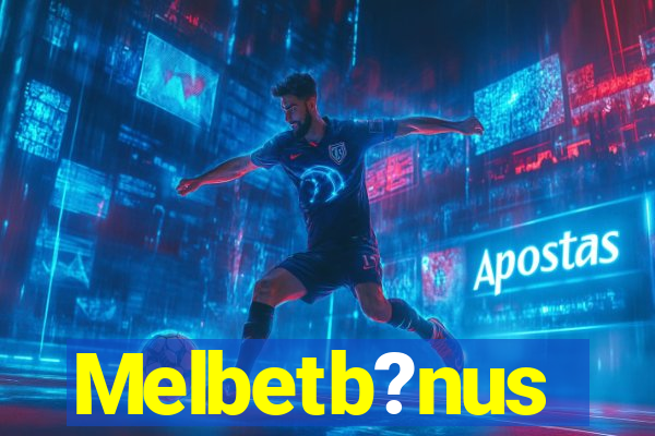 Melbetb?nus