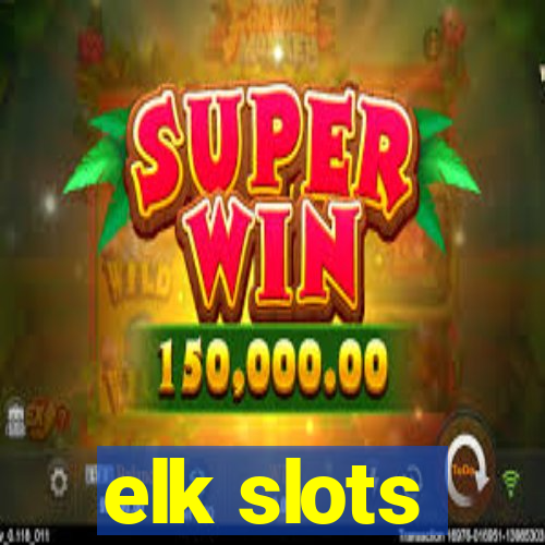 elk slots