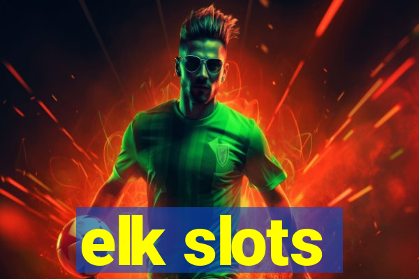 elk slots