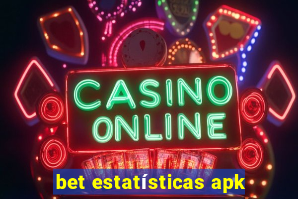 bet estatísticas apk