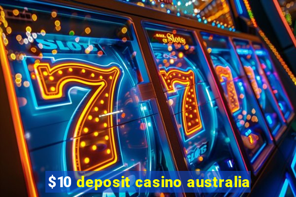 $10 deposit casino australia