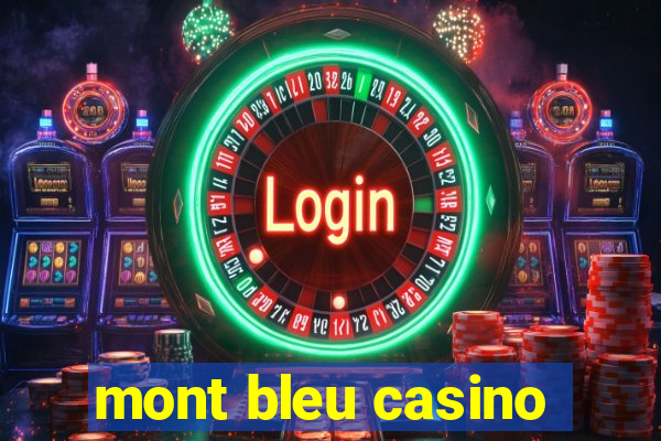 mont bleu casino