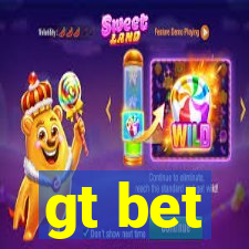 gt bet