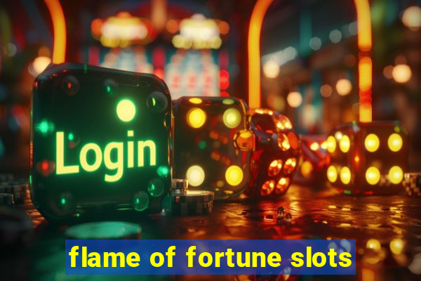 flame of fortune slots