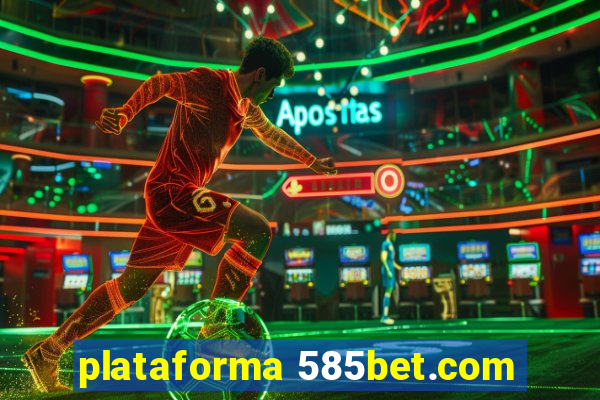 plataforma 585bet.com