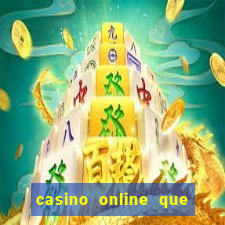 casino online que pagam de verdade