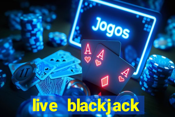 live blackjack online casino