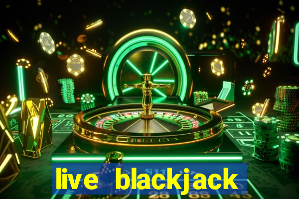 live blackjack online casino