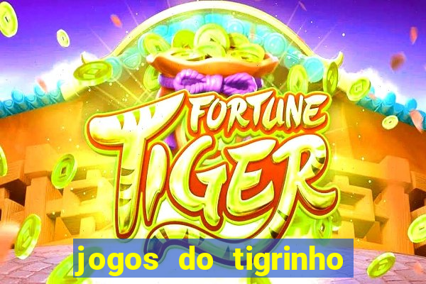 jogos do tigrinho que da b?nus no cadastro