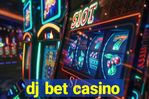 dj bet casino