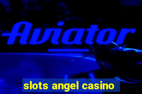 slots angel casino