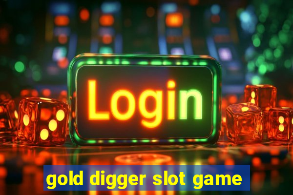 gold digger slot game