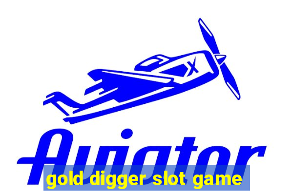 gold digger slot game