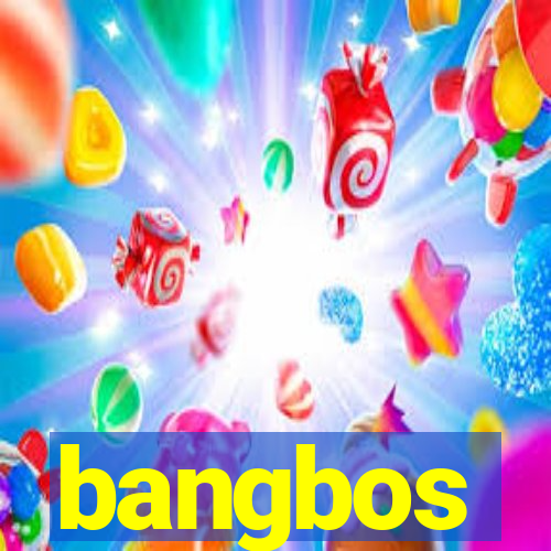 bangbos