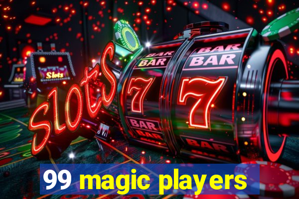 99 magic players