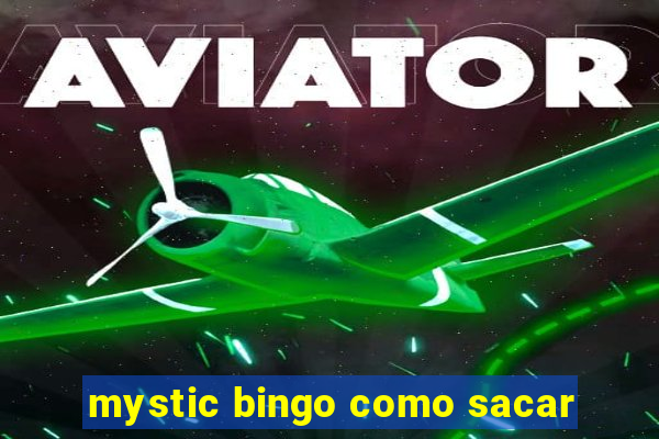 mystic bingo como sacar