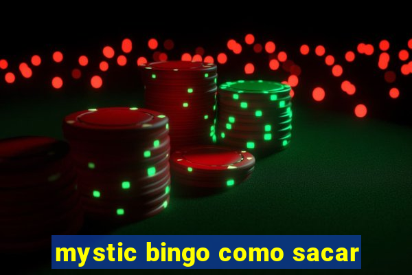 mystic bingo como sacar