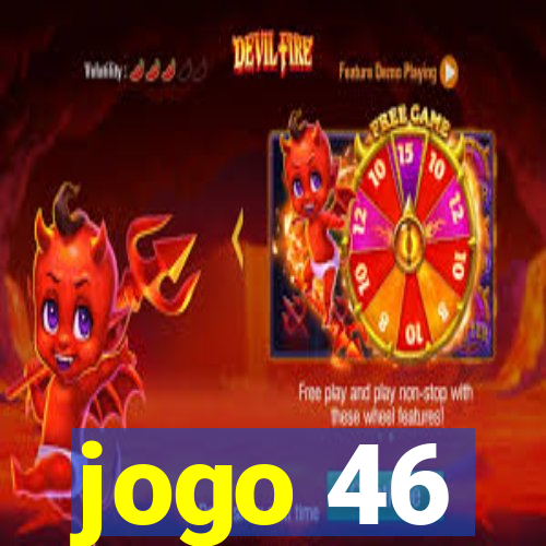 jogo 46