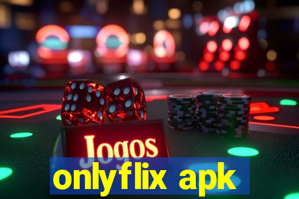 onlyflix apk