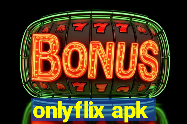 onlyflix apk