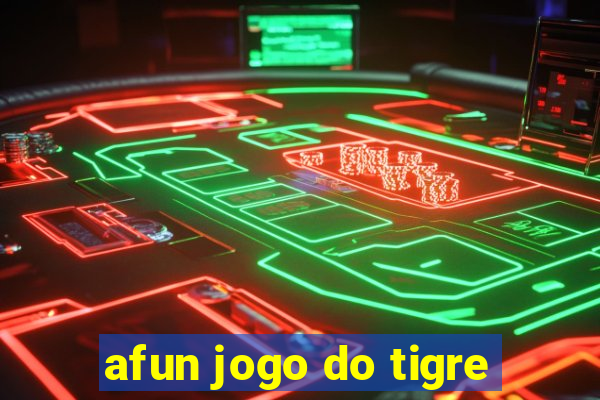 afun jogo do tigre