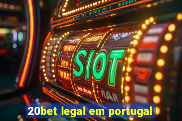 20bet legal em portugal