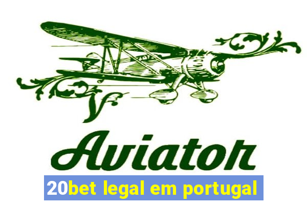 20bet legal em portugal