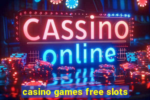 casino games free slots