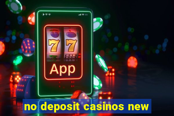 no deposit casinos new