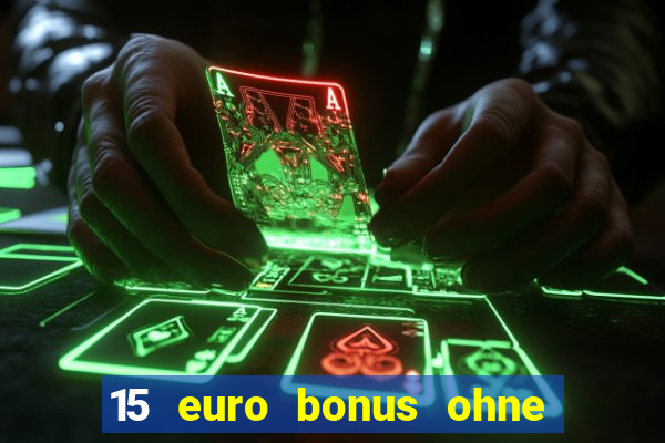 15 euro bonus ohne einzahlung casino 2024