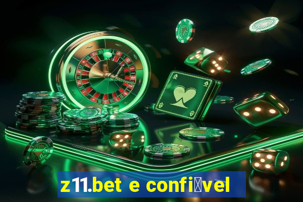 z11.bet e confi谩vel