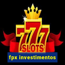 fpx investimentos